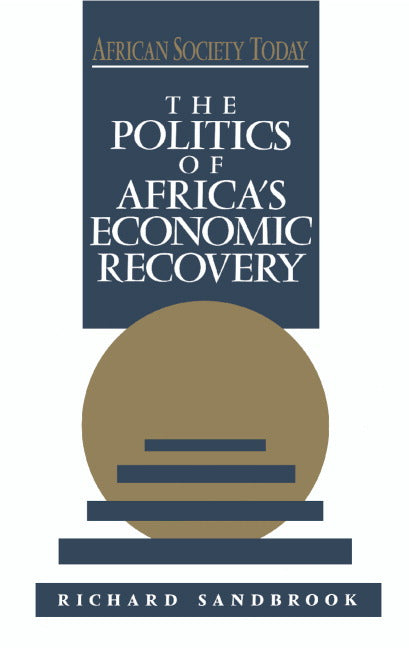The Politics of Africa's Economic Recovery (Paperback) 9780521425636