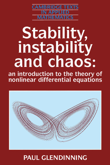 Stability, Instability and Chaos; An Introduction to the Theory of Nonlinear Differential Equations (Paperback) 9780521425667