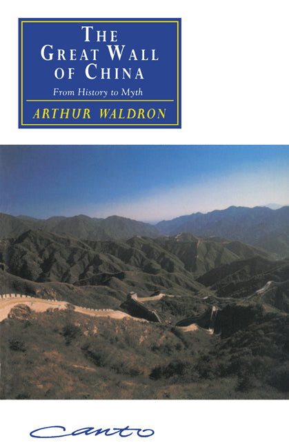 The Great Wall of China; From History to Myth (Paperback) 9780521427074