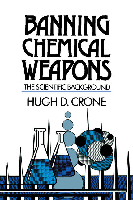 Banning Chemical Weapons; The Scientific Background (Paperback) 9780521427111