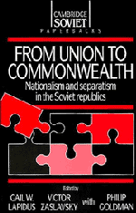 From Union to Commonwealth; Nationalism and Separatism in the Soviet Republics (Paperback) 9780521427166