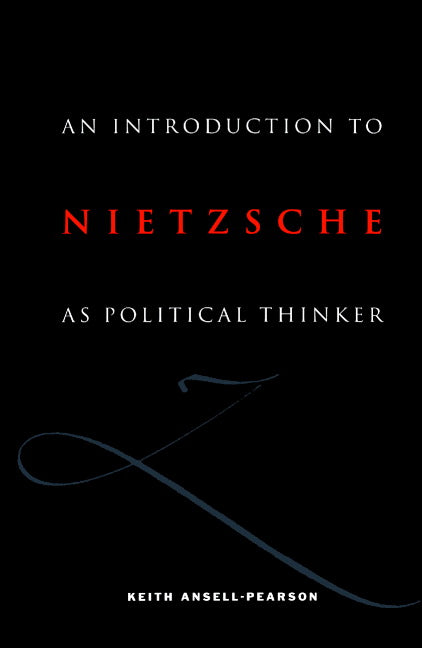 An Introduction to Nietzsche as Political Thinker; The Perfect Nihilist (Paperback) 9780521427210