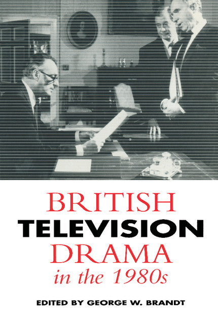 British Television Drama in the 1980s (Paperback) 9780521427234
