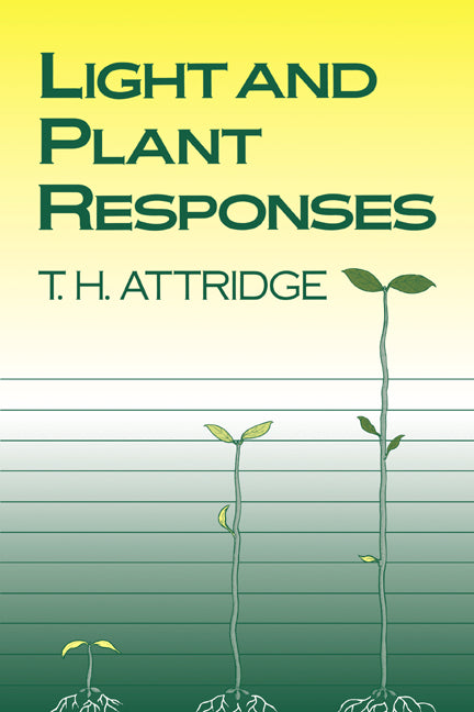 Light and Plant Responses; A Study of Plant Photophysiology and the Natural Environment (Paperback) 9780521427487
