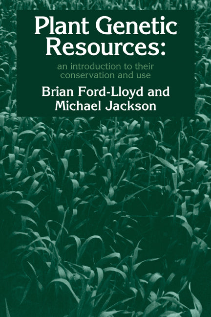 Plant Genetic Resources; An Introduction to their Conservation and Use (Paperback) 9780521427685