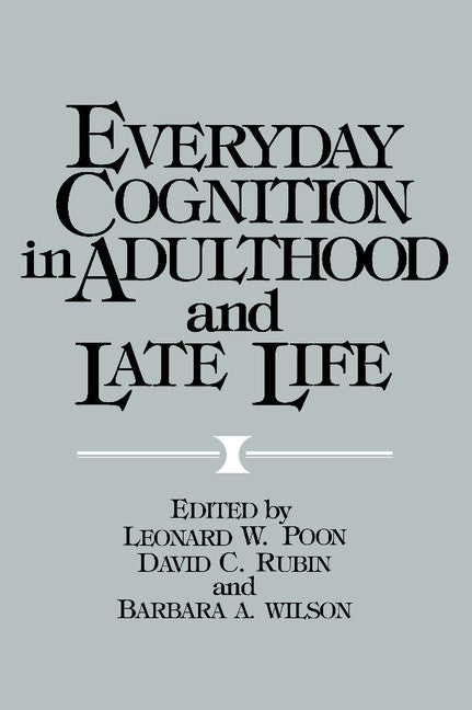 Everyday Cognition in Adulthood and Late Life (Paperback) 9780521428606