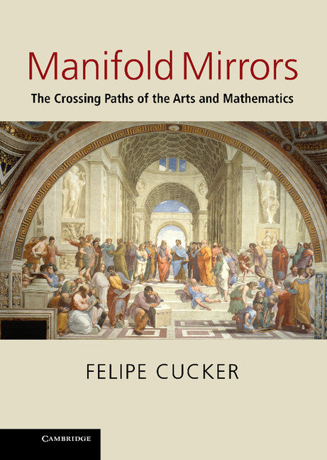 Manifold Mirrors; The Crossing Paths of the Arts and Mathematics (Hardback) 9780521429634