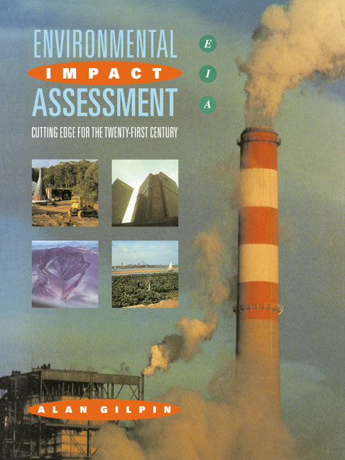 Environmental Impact Assessment; Cutting Edge for the 21st Century (Paperback) 9780521429672