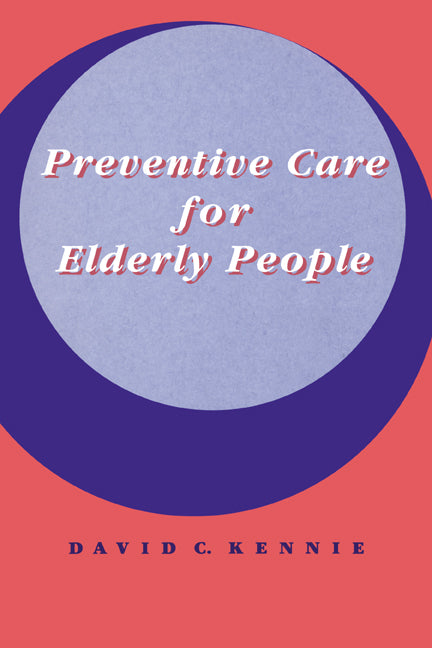 Preventive Care for Elderly People (Hardback) 9780521430449