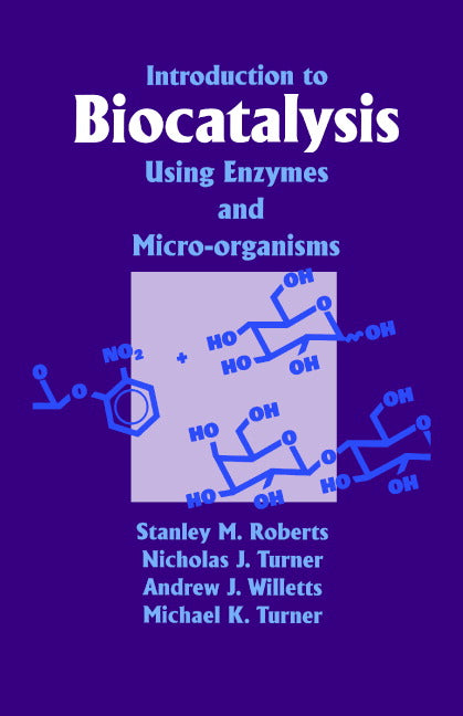 Introduction to Biocatalysis Using Enzymes and Microorganisms (Hardback) 9780521430708