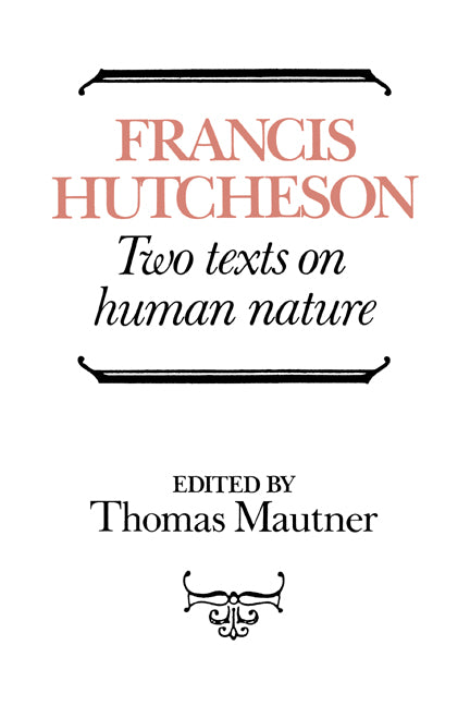 Hutcheson: Two Texts on Human Nature (Hardback) 9780521430890