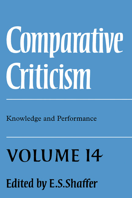 Comparative Criticism: Volume 14, Knowledge and Performance (Hardback) 9780521431040