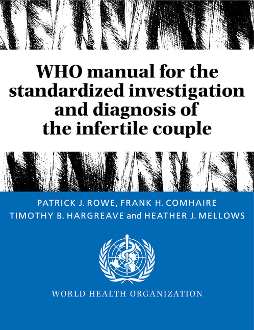 WHO Manual for the Standardized Investigation and Diagnosis of the Infertile Couple (Paperback) 9780521431361