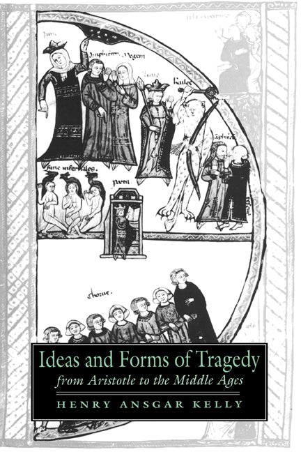 Ideas and Forms of Tragedy from Aristotle to the Middle Ages (Hardback) 9780521431842