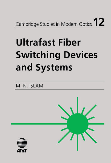 Ultrafast Fiber Switching Devices and Systems (Hardback) 9780521431910