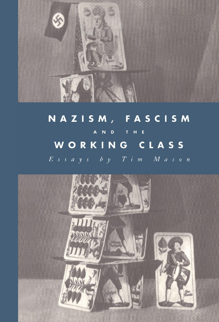 Nazism, Fascism and the Working Class (Hardback) 9780521432122