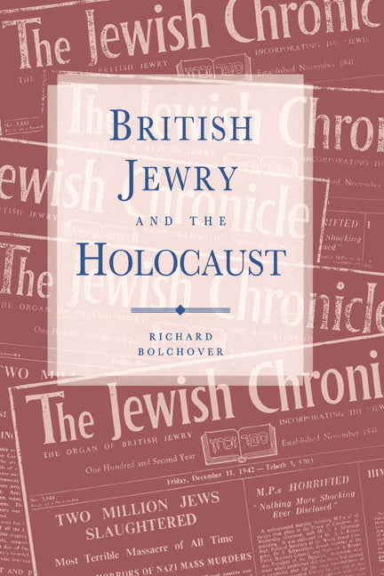 British Jewry and the Holocaust (Hardback) 9780521432344