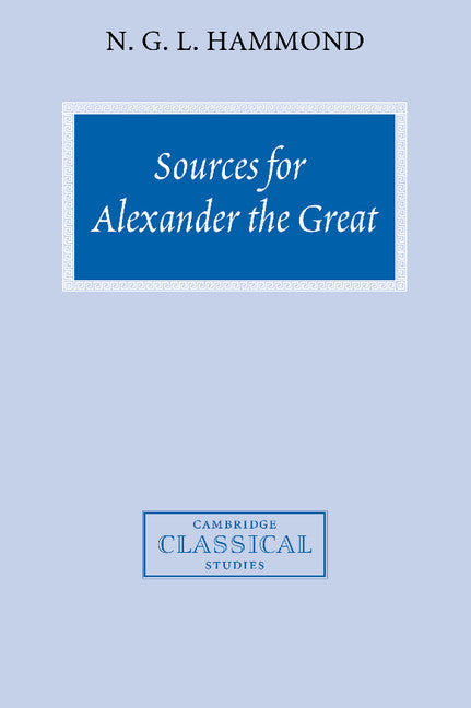Sources for Alexander the Great; An Analysis of Plutarch's 'Life' and Arrian's 'Anabasis Alexandrou' (Hardback) 9780521432641