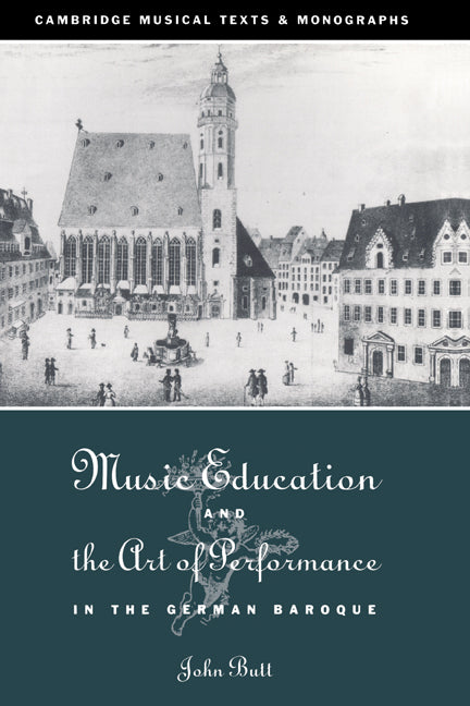 Music Education and the Art of Performance in the German Baroque (Hardback) 9780521433273