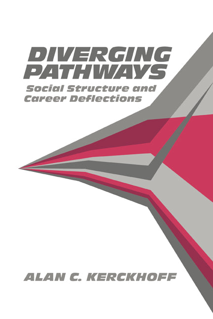Diverging Pathways; Social Structure and Career Deflections (Hardback) 9780521433976