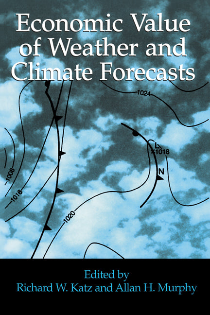 Economic Value of Weather and Climate Forecasts (Hardback) 9780521434201