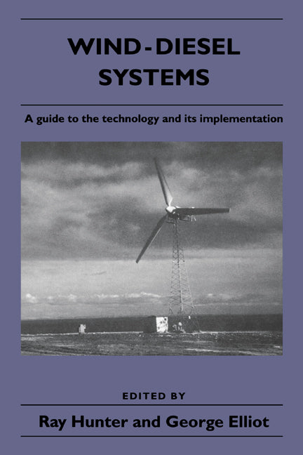 Wind-Diesel Systems; A Guide to the Technology and its Implementation (Hardback) 9780521434409