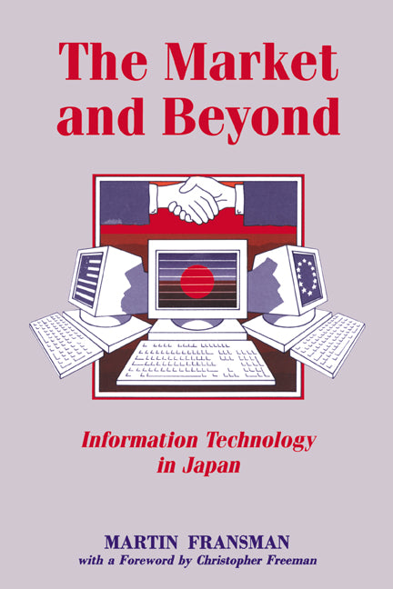 The Market and Beyond; Cooperation and Competition in Information Technology (Paperback) 9780521435253