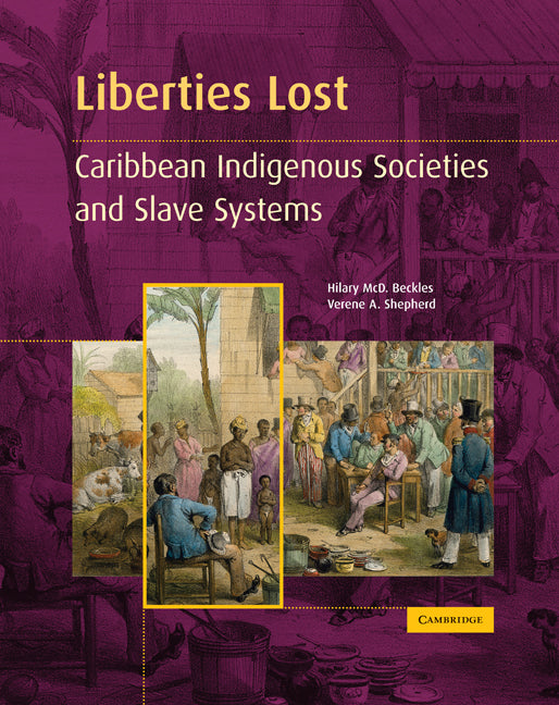 Liberties Lost; The Indigenous Caribbean and Slave Systems (Paperback) 9780521435444