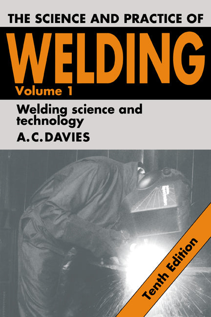 The Science and Practice of Welding: Volume 1 (Paperback) 9780521435659