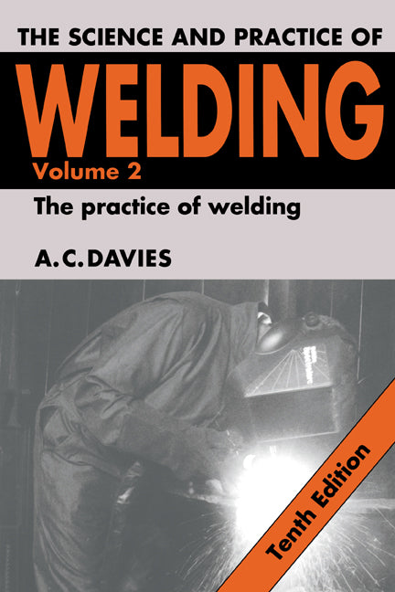 The Science and Practice of Welding: Volume 2 (Paperback) 9780521435666