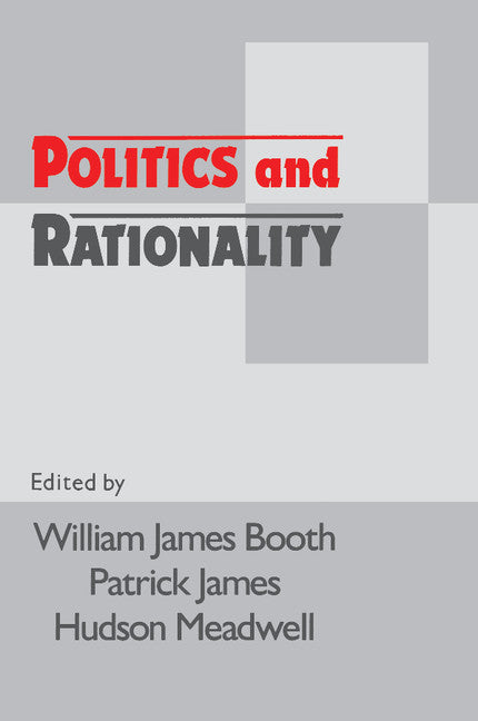 Politics and Rationality; Rational Choice in Application (Paperback) 9780521435680
