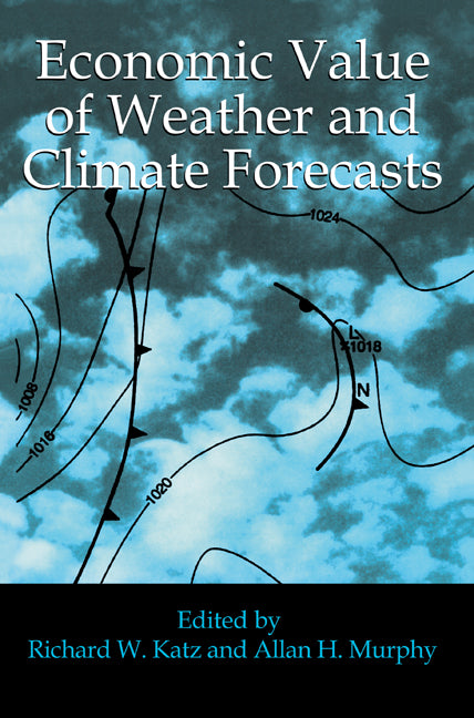 Economic Value of Weather and Climate Forecasts (Paperback) 9780521435710