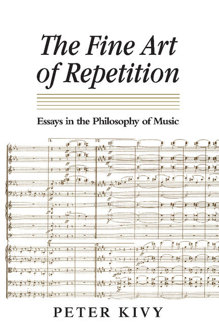 The Fine Art of Repetition; Essays in the Philosophy of Music (Paperback) 9780521435987