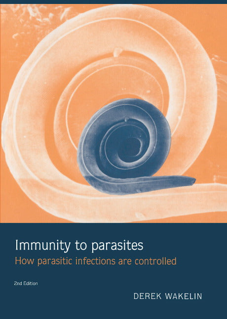 Immunity to Parasites; How Parasitic Infections are Controlled (Paperback) 9780521436359