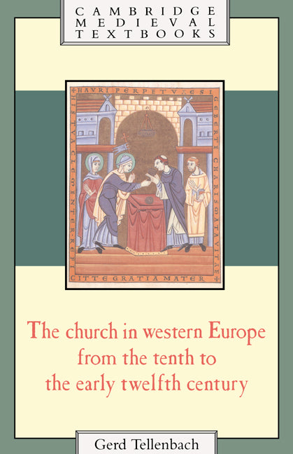 The Church in Western Europe from the Tenth to the Early Twelfth Century (Paperback) 9780521437110