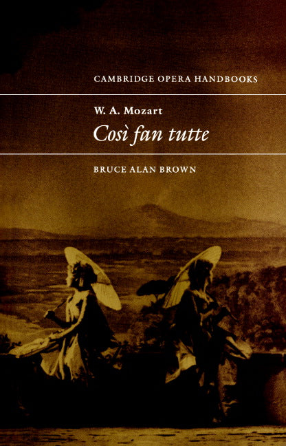 W. A. Mozart: Così fan tutte (Paperback) 9780521437356