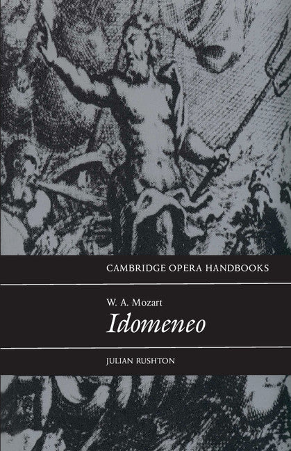 W. A. Mozart: Idomeneo (Paperback) 9780521437417