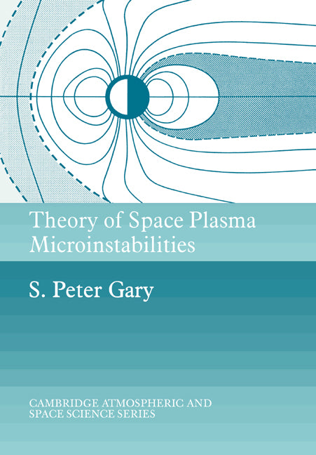 Theory of Space Plasma Microinstabilities (Paperback) 9780521437486