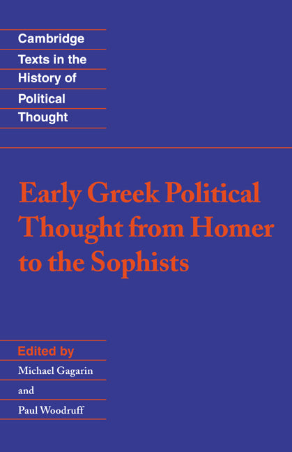 Early Greek Political Thought from Homer to the Sophists (Paperback) 9780521437684