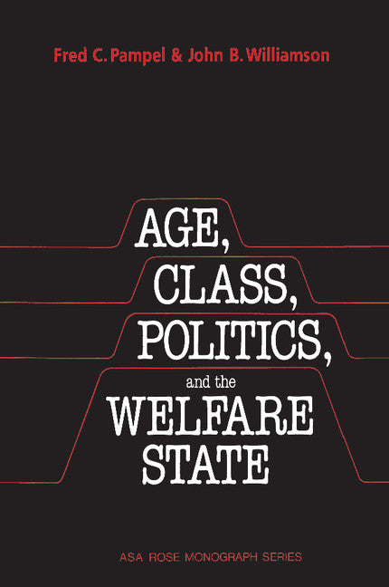 Age, Class, Politics, and the Welfare State (Paperback) 9780521437912