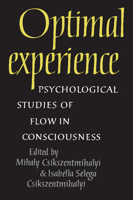 Optimal Experience; Psychological Studies of Flow in Consciousness (Paperback) 9780521438094