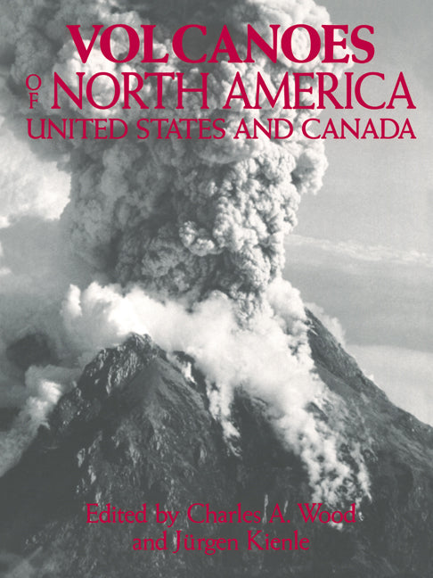 Volcanoes of North America; United States and Canada (Paperback) 9780521438117