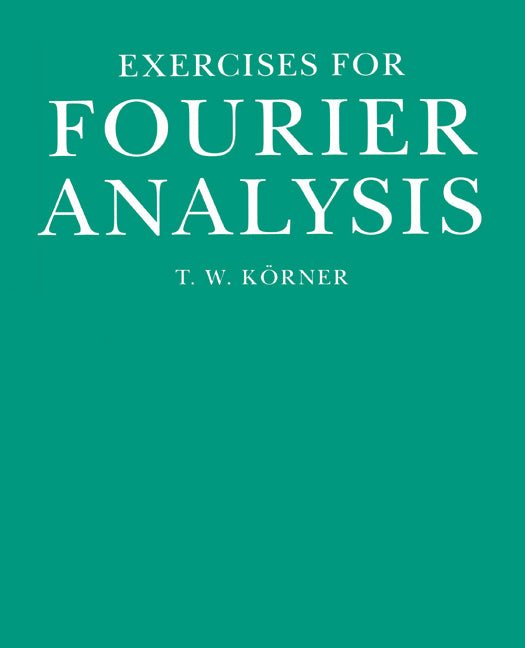 Exercises in Fourier Analysis (Paperback) 9780521438490