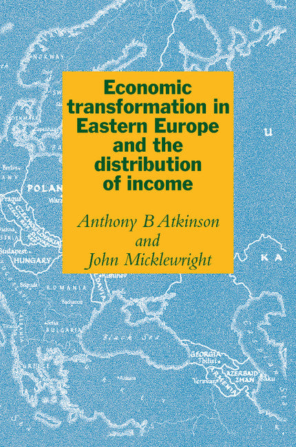 Economic Transformation in Eastern Europe and the Distribution of Income (Paperback) 9780521438827