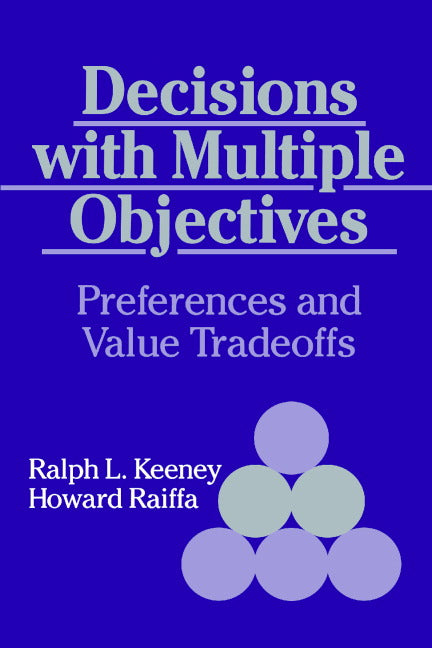 Decisions with Multiple Objectives; Preferences and Value Trade-Offs (Paperback) 9780521438834