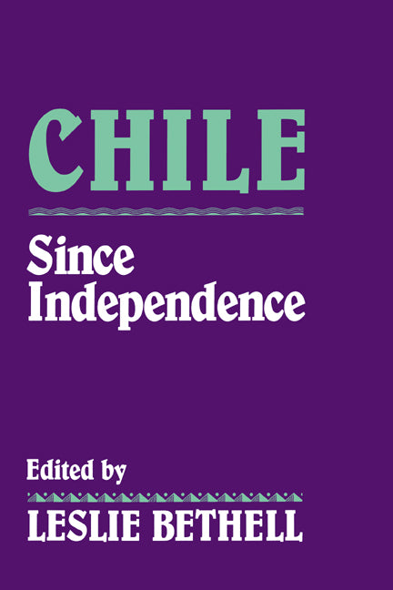 Chile since Independence (Paperback) 9780521439879