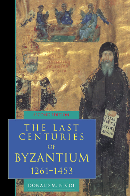 The Last Centuries of Byzantium, 1261–1453 (Paperback) 9780521439916