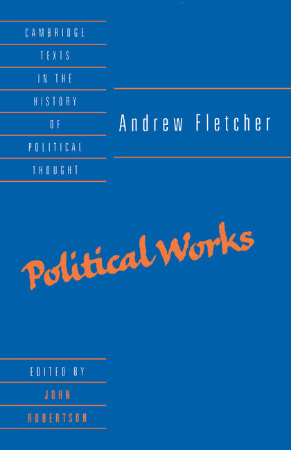 Andrew Fletcher: Political Works (Paperback) 9780521439947