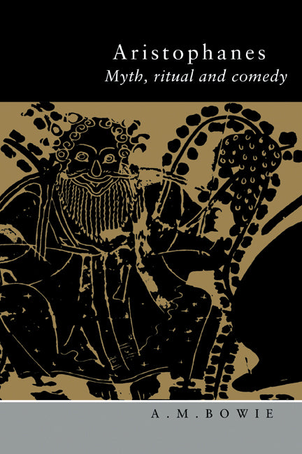 Aristophanes; Myth, Ritual and Comedy (Hardback) 9780521440127
