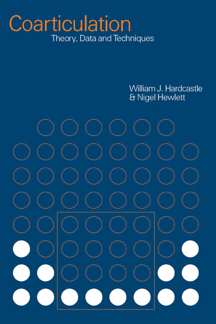 Coarticulation; Theory, Data and Techniques (Hardback) 9780521440271